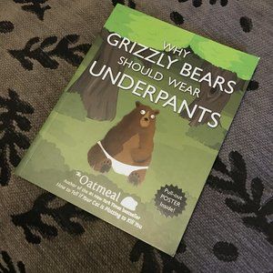 'Why Grizzly Bears Should Wear Underpants' The Oatmeal Comicbook